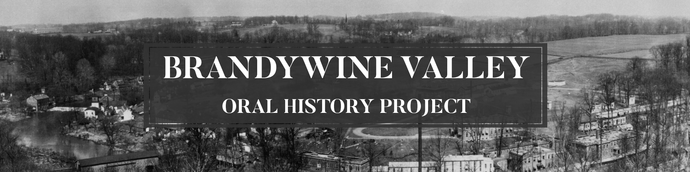 Brandywine Valley Oral History Project: Brandywine Places